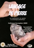 Cyril Dumas et Bertrand Roussel - Langage de pierre - La restitution du geste en archéologie préhistorique, Colloque européen 2009.