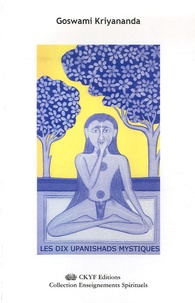 Goswami Kriyananda - Les Dix Upanishads Mystiques.