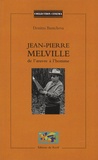 Denitza Bantcheva - Jean-Pierre Melville : de l'oeuvre à l'homme.
