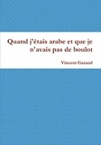 Vincent Garand - Quand j'étais arabe et que je n'avais pas de boulot.