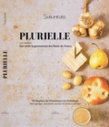  Sublimeurs - Plurielle - (adj. féminin) Qui révèle la gastronomie des Hauts-de-France.