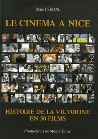 René Prédal - Le cinéma à Nice - Histoire de la Victorine en 50 films.