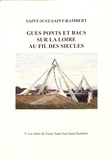Jean-Paul Constant et Michel Chalard - Gués, ponts et bacs sur la Loire au fil des siècles.