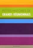 Marjorie Assani-Vignau - Petites histoires de grands Réunionnais - 1630-1990.