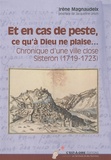 Irène Magnaudeix - Et en cas de peste, ce qu'à Dieu ne plaise... - Chronique d'une ville close, Sisteron (1719-1723).
