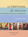 Michel Boutan - Le stretching du musicien - Guide pratique des étirements myotendineux à l'usage des musiciens.