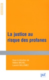 Hélène Michel et Laurent Willemez - La justice au risque des profanes.