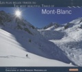 Christophe Hagenmuller et Jean-François Hagenmuller - Les plus belles traces du Mont-Blanc.