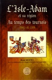 René Botto - L'Isle-Adam et sa région au temps des tournois - 1493 et 1519.