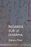Gérard Pilet - Regards sur le Dharma.