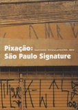 François Chastanet - Pixação : São Paulo Signature.