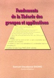 Samuel-Dieudonné Ekong - Fondements de la Théorie des groupes et applications.