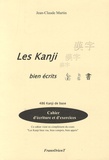 Jean-Claude Martin - Les Kanji bien écrits - 486 Kanji de base, Cahier d'écriture et d'exercice.