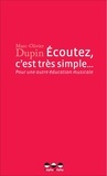 Marc-Olivier Dupin - Ecoutez, c'est très simple... - Pour une autre éducation musicale.