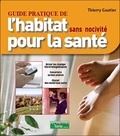 Thierry Gautier - Guide pratique de l'habitat sans nocivité pour la santé.