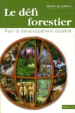 Michel de Galbert - Le défi forestier - Pour le développement durable.