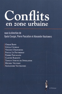Gyula Csurgai et Pierre Pascallon - Conflits en zone urbaine.