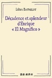 Lilian Bathelot - Décadence et splendeur d'Enrique "El Magnifico".