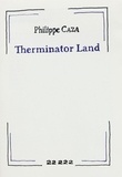 Philippe Caza - Therminator Land.