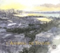 Rémi Kerfridin et Bernard Cros - L'Arsenal de Toulon - Quais, industrie et patrimoine.