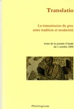 Pascale Hummel-Israel - Translatio - La transmission du grec entre tradition et modernité : Actes de la journée d'études du 3 octobre 2008.