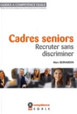 Marc Bernardin - Cadres seniors : Recruter sans discriminer.