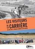 Jacques Hantraye - Les visiteurs de la carrière - 100 ans sur le terrain à Cormeilles-en-Parisis.