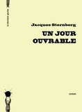 Jacques Sternberg - Un jour ouvrable.