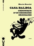 Mario Rocchi - Casa Balboa - Chronique d'un désordre ordinaire.