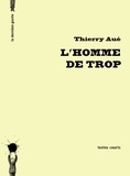Thierry Aué - L'homme de trop.