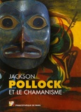 Stephen Polcari - Jackson Pollock et le chamanisme. 1 DVD