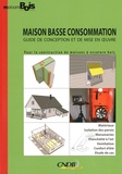  CNDB - Maison Basse Consommation - Guide de conception et de mise en oeuvre.