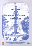 Jean Margat et Didier Pennequin - Histoire de l'hydrogéologie française.