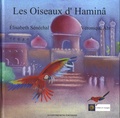 Elisabeth Sénéchal et Véronique Abt - Les oiseaux d'Haminâ.