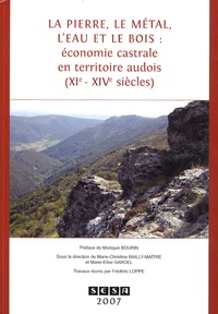 Blandine Allabert - La pierre, le métal, l'eau et le bois - Economie castrale en territoire audois.
