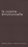 Hélène Mary et Nathalie Barbe - La cuisine émotionnelle.