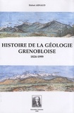 Hubert Arnaud - Histoire de la géologie grenobloise - 1824-1999.