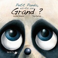 Aurélie Vaissier et Tony Rochon - Petit panda, es-tu un grand ?.