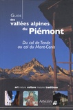 Chantal Crovi - Guide des vallées alpines du Piémont - Du col de Tende au col du Mont-Cenis.