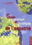 Yannick Aubry - Guide pratique et juridique de l'expatrié.