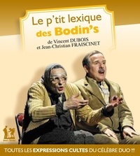 Vincent Dubois et Jean-Christian Fraiscinet - Le p'tit lexique des Bodin's.