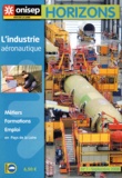  ONISEP - L'industrie aéronautique.