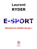 Laurent Ryder - E-Sport - Deviens le maître du jeu !.