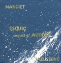 Bernard Manciet et Christian Vieussens - Esquiç seguit dAuròst - Edition bilingue français-occitan. 1 CD audio