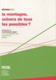 Bruno De Visscher - La montagne, univers de tous les possibles ? - Actes de la conférence-débat, 8 et 9 novembre 2007, Albertville, France. 1 DVD