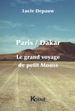 Lucie Depauw - Paris/Dakar - Le grand voyage de petit Mouss.