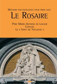  Père Marie-Antoine de Lavaur - Méthode par excellence pour prier avec le Rosaire.