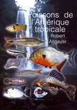 Robert Allgayer - Poissons de l'Amérique tropicale.