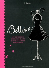  L'Impératrice Plum - Bettina ou l'histoire extraordinaire d'une précieuse petite robe.