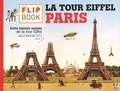 Olivier Gautier - Le flip book de la tour Eiffel, Paris - Petite histoire animée de la tour Eiffel, de 1887 à nos jours.